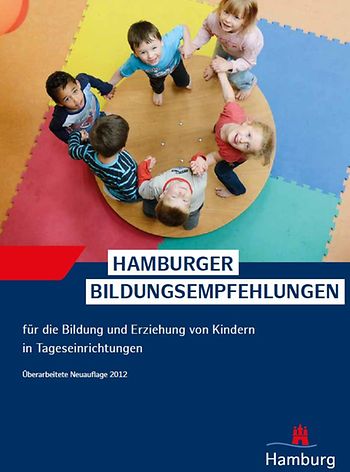 Titelbild der Hamburger Bildungsempfehlungen für die Bildung und Erziehung von Kindern in Tageseinrichtungen - Neuauflage 2012